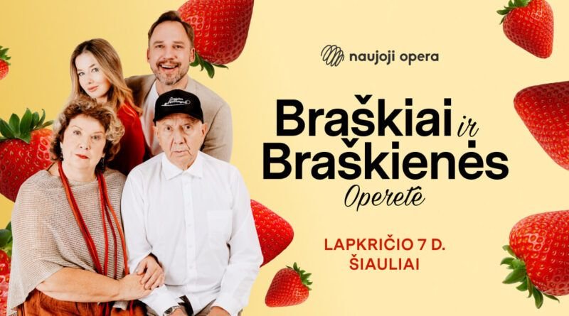 Smagi operetė „Braškiai ir Braškienės“ atvyksta į Šiaulius!